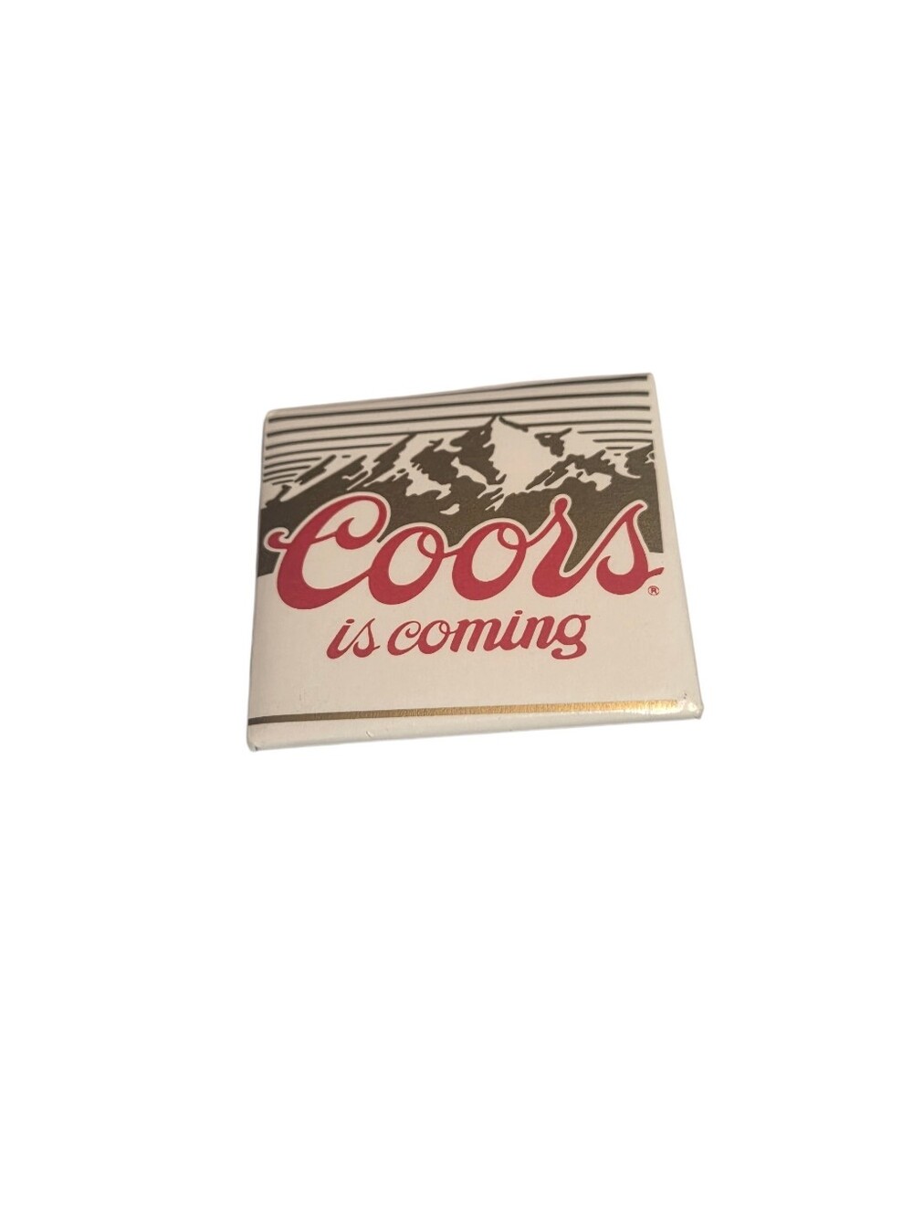 Vintage Coors Is Coming Mountain Advertising Pinback Button